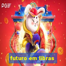 futuro em libras